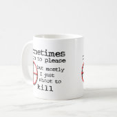 Aim To Please, Shoot To Kill 面白いマグカップ ユーモア コーヒーマグカップ (正面左)