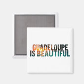 Aimant Guadeloupe Is Beautiful | Magnet マグネット (正面/裏面)