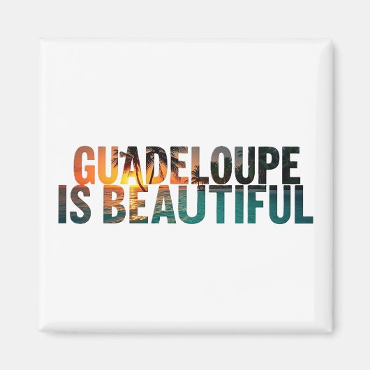 Aimant Guadeloupe Is Beautiful | Magnet マグネット (正面)