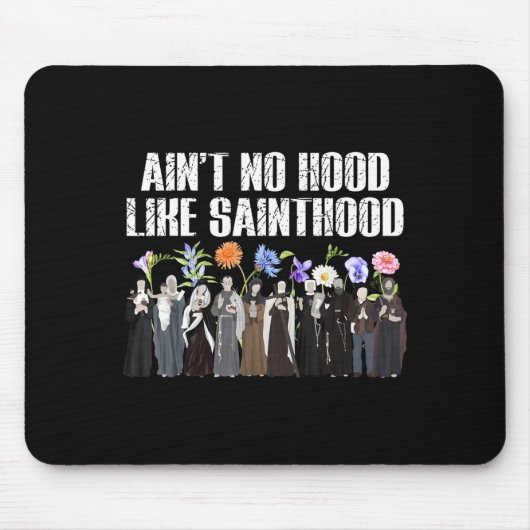 Ain’t No Hood Like Sainthood Floral Catholic Faith マウスパッド (正面)