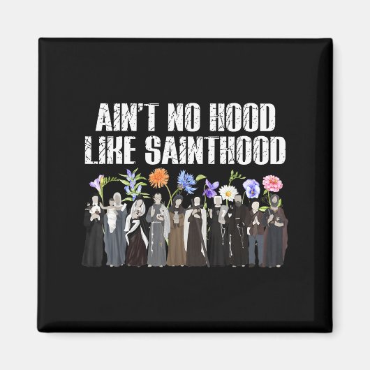 Ain’t No Hood Like Sainthood Floral Catholic Faith マグネット (正面)