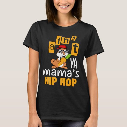 Ain t ya Mama s hip hop Tシャツ (正面)