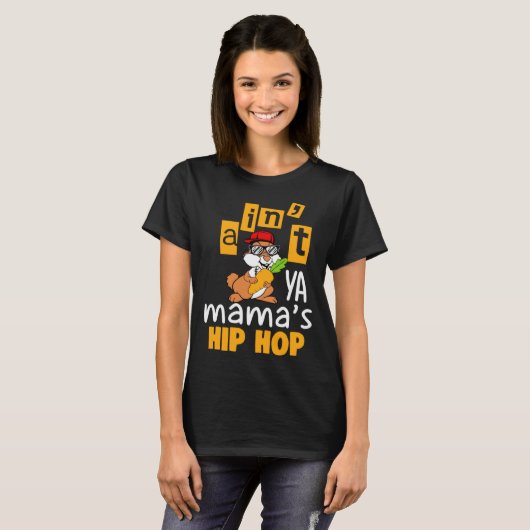 Ain t ya Mama s hip hop Tシャツ (正面フル)