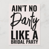 Aintいいえパーティーのようなブライダルパーティ おもしろい インビテーションポストカード (正面)