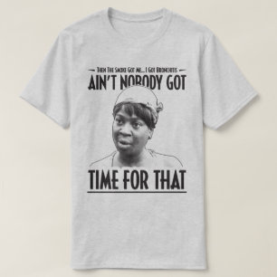 Aintはだれもそのおもしろいなインターネットのミームの時間を得ませんで Tシャツ