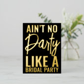Aint NoパーティーおもしろいBridesmaidの提案 箔招待状ポストカード (立ち正面)