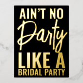 Aint NoパーティーおもしろいBridesmaidの提案 箔招待状ポストカード (正面)