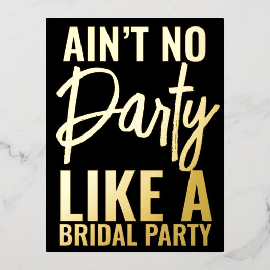 Aint NoパーティーおもしろいBridesmaidの提案 箔招待状ポストカード (正面)