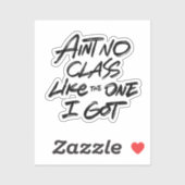 Ain't No Class Like The One I Got シール (シート)