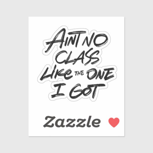 Ain't No Class Like The One I Got シール (シート)