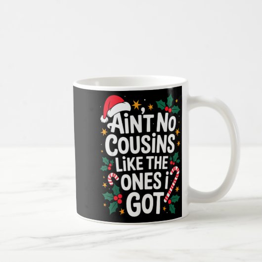 Ain't No Cousins Like The Ones I Got Matching Chri コーヒーマグカップ (右)