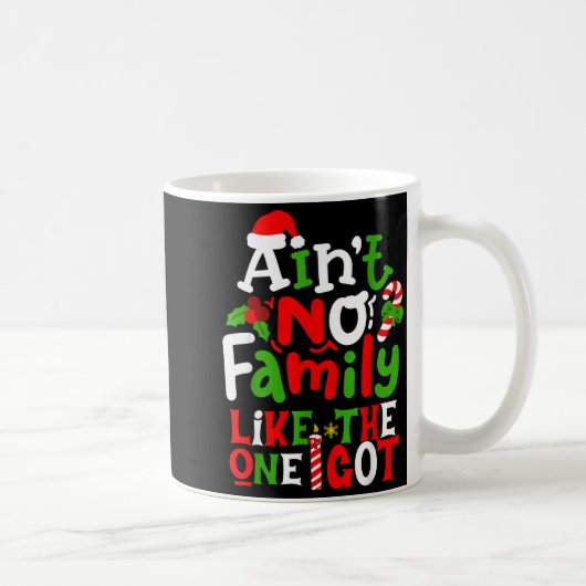 Ain't No Family Like The One I Got Chirstmas Famil コーヒーマグカップ (右)