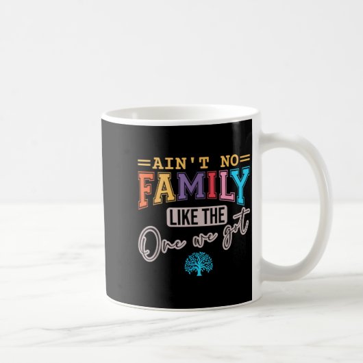 Ain't No Family Like The One I Got Matching Family コーヒーマグカップ (右)