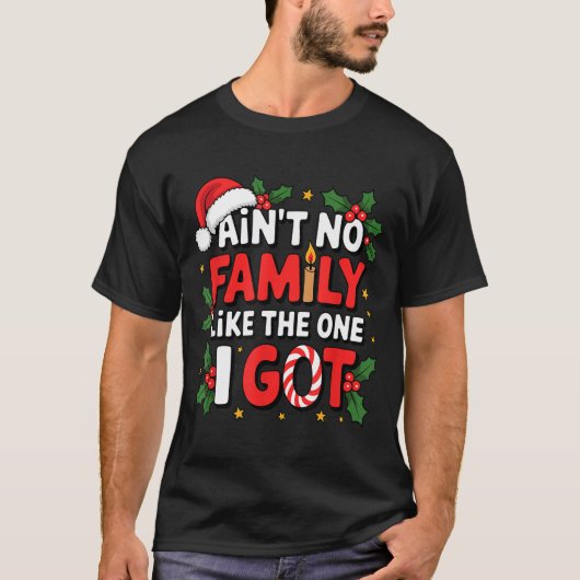 Ain't No Family Like The One I Got Matching Family Tシャツ (正面)