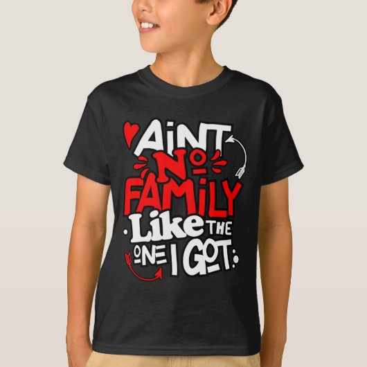 Aint No Family Like The One I Got Matching Family  Tシャツ (正面)
