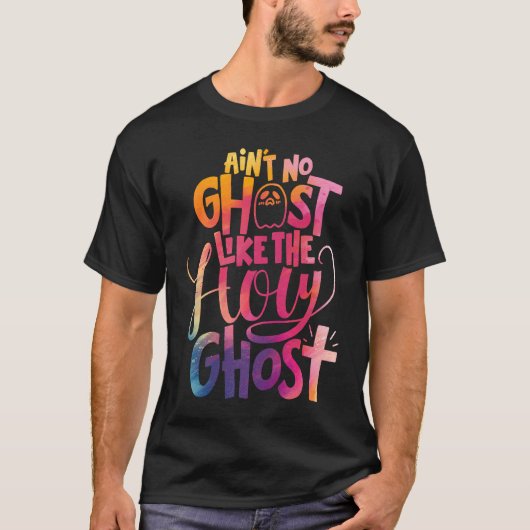 Ain't No Ghost Like The Holy Ghost  Christian Hall Tシャツ (正面)