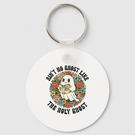 Ain't No Ghost Like The Holy Ghost Jesus Christian キーホルダー (正面)