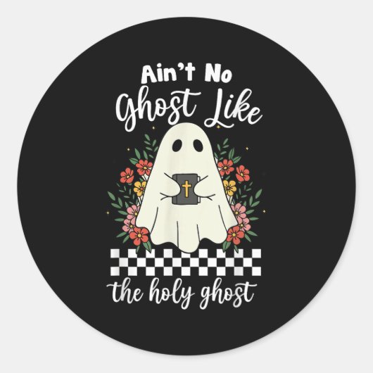 Ain't No Ghost Like The Holy Ghost Jesus Christian ラウンドシール (正面)