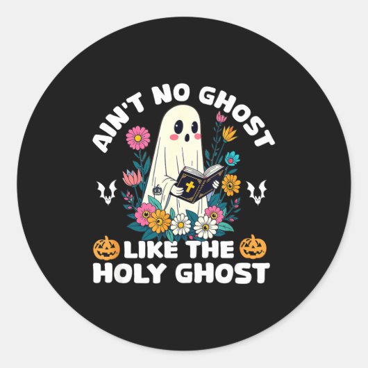 Ain't No Ghost Like The Holy Ghost Jesus Christian ラウンドシール (正面)