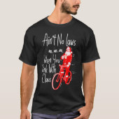 Ain't no laws when you drink with Claws  Santa Gag Tシャツ (正面)