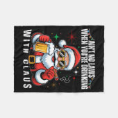 Aint No Laws When You're Drinking With Claus Funny フリースブランケット (正面(横))