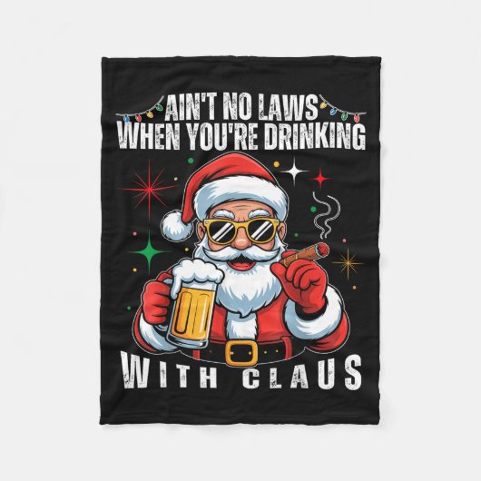 Aint No Laws When You're Drinking With Claus Funny フリースブランケット (正面)