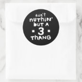 「Ain't No No Just A 3 Thang」をテーマにしたヒップホップテーマ ラウンドシール (バッグ)