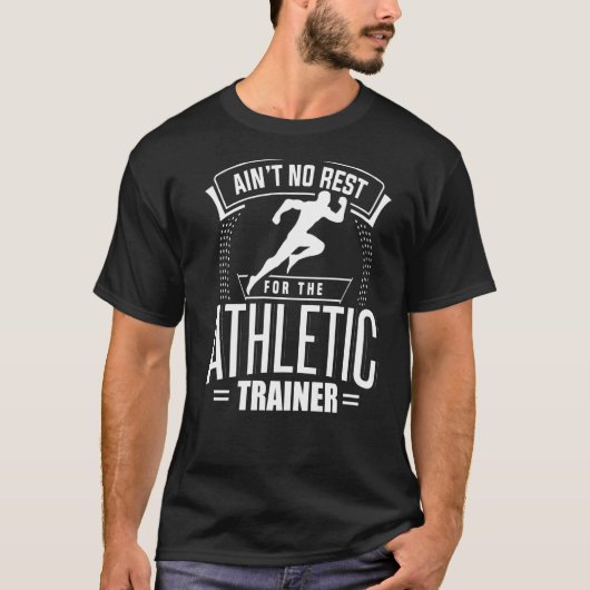Ain't No Rest For The Athletic Trainer Fitness Coa Tシャツ (正面)