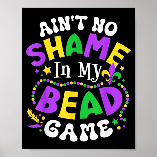 Aint No Shame In My Bead Game Mardi Gras Funny _1  ポスター (正面)