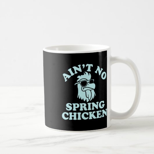 Ain't No Spring Chicken Funny Design  コーヒーマグカップ (右)