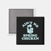 Ain't No Spring Chicken Funny Design  マグネット (正面/裏面)
