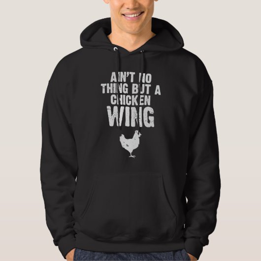 Ain't No Thing But A Chicken Wing パーカ (正面)