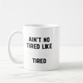 Ain't No Tired Like Fair Week Tired Funny Quote Sh コーヒーマグカップ (左)