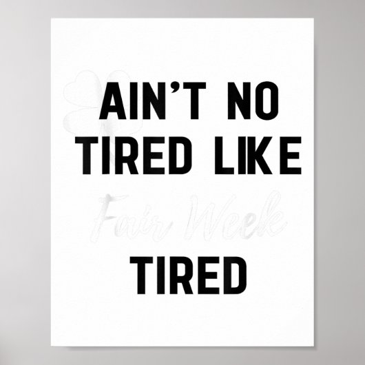 Ain't No Tired Like Fair Week Tired Funny Quote Sh ポスター (正面)