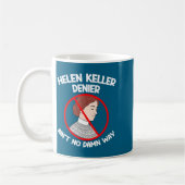Ain't No Way Denial Helen Keller Joke, Helen Denie コーヒーマグカップ (左)
