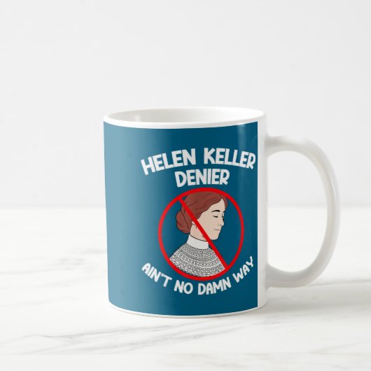 Ain't No Way Denial Helen Keller Joke, Helen Denie コーヒーマグカップ (右)