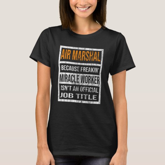 Air Marshal Because Miracle Worker Men Women  1 Tシャツ (正面)