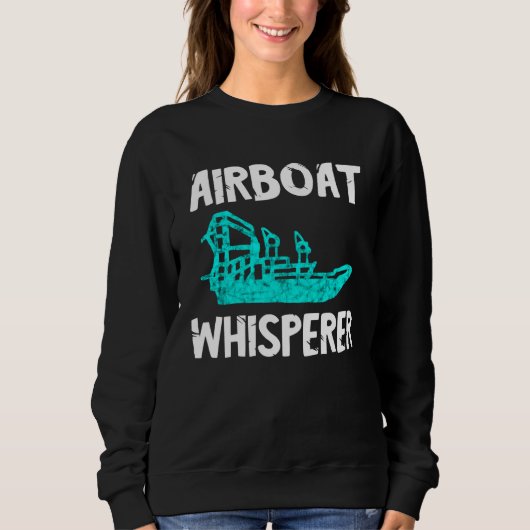 Airboat Whisperer Swamp Hydroplane Fanboat Propell スウェットシャツ (正面)