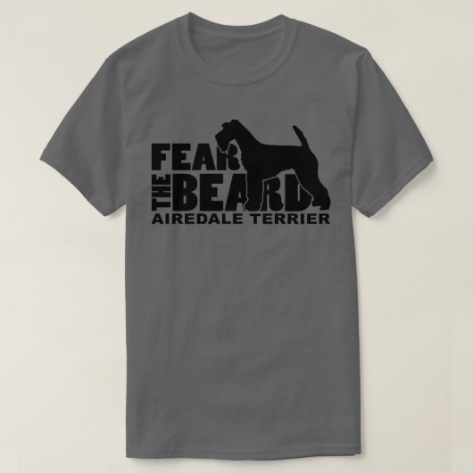Airedale Terrier Loへのおもしろいひげの贈り物を恐れる Tシャツ (デザイン正面)