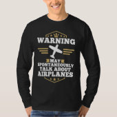 Airplane  Pilot May Spontaneously Talk About Airpl Tシャツ (正面)