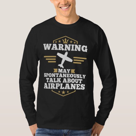 Airplane  Pilot May Spontaneously Talk About Airpl Tシャツ (正面)