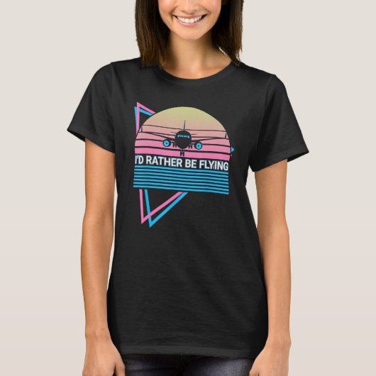 Airplane Pilot Plane Aviation Retro I d Rather Be Tシャツ (正面)