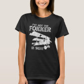 Airplane Tees Pilot  I ve Got The Fokker In Sight Tシャツ (正面)