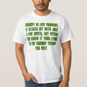 Airsoftは飲むことのよう…です Tシャツ