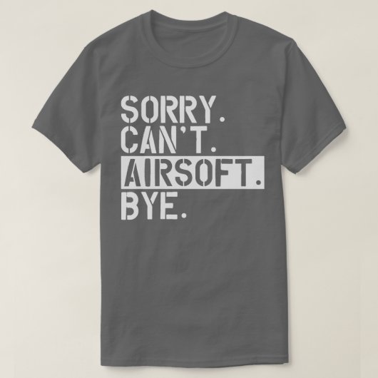 Airsoft悪いCant Airsoft Bye w Tシャツ (デザイン正面)