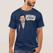 Al Gore、私はインターネットを発明しました Tシャツ (正面)