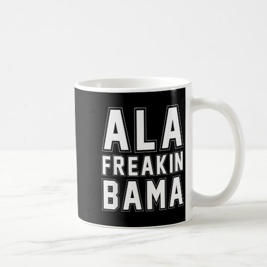 Alabama Ala Freakin' Bama Funny  コーヒーマグカップ (右)