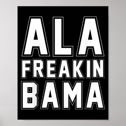 Alabama Ala Freakin' Bama Funny  ポスター (正面)