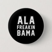 Alabama Ala Freakin' Bama Funny 缶バッジ (正面)