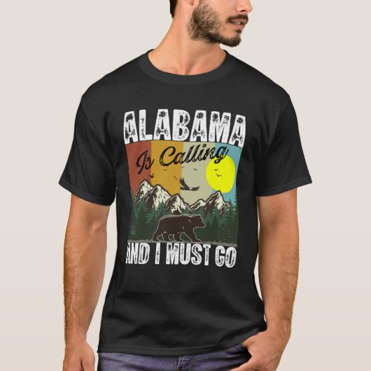 Alabama Is Calling And I Must Go Best Camping And  Tシャツ (正面)